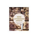 100 Afternoon Sweets: With Snacking Cakes, Brownies, Blondies, and More