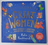 FANTASTICALLY GREAT WOMEN , TRUE STORIES of AMBITION , ADVENTURE and BRAVERY by KATE PANKHURST , 2021
