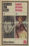 Logodna din Santo Domingo - Heinrich von Kleist, Povestiri, 1989, Univers, Roman, Beletristica