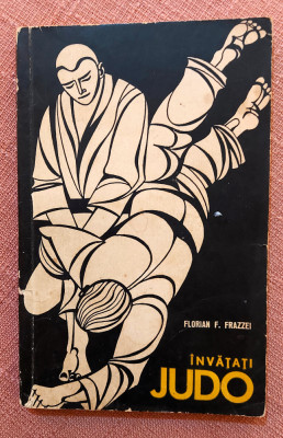 Invatati judo. Bucuresti, 1969 - Florian F. Frazzei foto