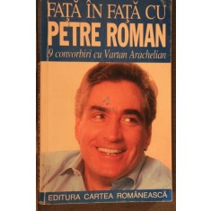 FATA IN FATA CU PETRE ROMAN-9 CONVORBIRI CU VARTAN ARACHELIAN