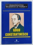 GOGU CONSTANTINESCU , SERIA ' PERSONALITATI IN STIINTA SI TEHNICA ' 2003