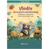 Vlodix descopera sentimentele - Adriana Antohi