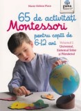 Cumpara ieftin 65 de activitati Montessori pentru copiii de 6-12 ani. Universul, Sistemul Solar si Pamantul. Volumul 1/Marie-Helene Place, Gama
