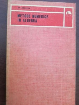 Metode numerice in algebra Gheorghe Bodescu foto