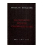 R. Vlaicu, Corneliu Dudea - Diagnosticul bolilor cardiovasculare -