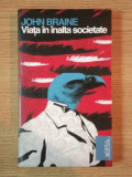 VIATA IN INALTA SOCIETATE de JOHN BRAINE , 2010