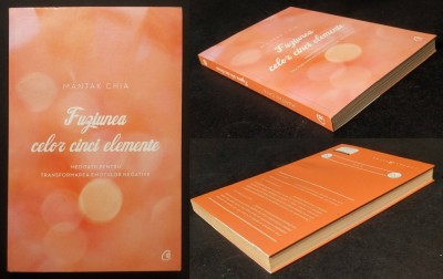 Mantak Chia &amp;ndash; FUZIUNEA celor 5 CINCI ELEMENTE. 189 pag MEDITATII pentru TRANSFORMAREA EMOTIILOR NEGATIVE ADUNATE in DIVERSE ORGANE TAO. Ca noua foto