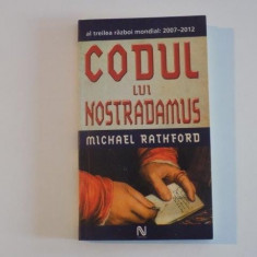 CODUL LUI NOSTRADAMUS , AL TREILEA RAZBOI MONDIAL (2007 - 2012) de MICHAEL RATHFORD , 2006