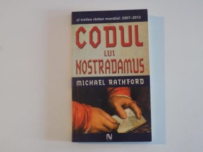 CODUL LUI NOSTRADAMUS , AL TREILEA RAZBOI MONDIAL (2007 - 2012) de MICHAEL RATHFORD , 2006 foto