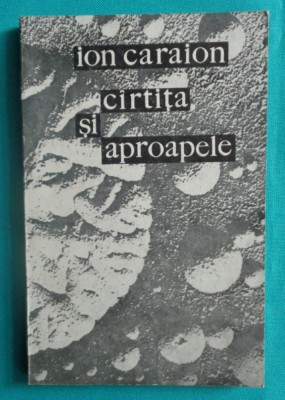 Ion Caraion &amp;ndash; Cartita si aproapele ( prima editie ) foto