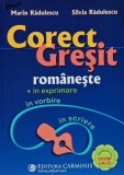 Cumpara ieftin Corect-greșit rom&acirc;nește, &icirc;n exprimare, vorbire și scriere - 2016 - Marin Radulescu (J413)