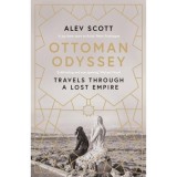 Ottoman Odyssey: Travels through a Lost Empire