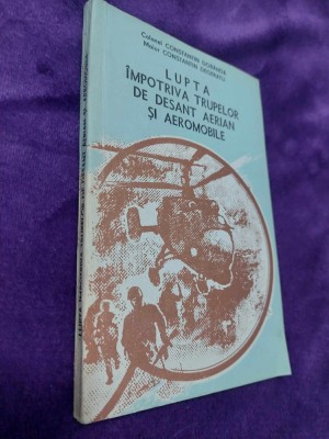 Lupta impotriva trupelor de desant aerian si aeromobile-Colonel Constant.Dobanda foto