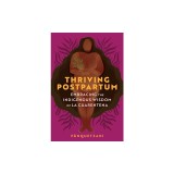 Thriving Postpartum: Embracing the Indigenous Wisdom of La Cuarentena
