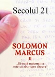 Revista Secolul 21 - Solomon Marcus II 1-6/2018 |, Fundatia Culturala Secolul 21