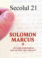 Revista Secolul 21 - Solomon Marcus II 1-6/2018 |