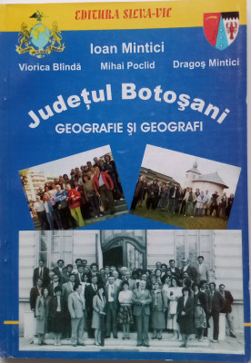 JUDEȚUL BOTOȘANI - GEOGRAFIE ȘI GEOGRAFI - IOAN MINTICI foto
