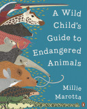 A Wild Child&#039;s Guide to Endangered Animals | Millie Marotta