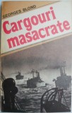 Cargouri masacrate &ndash; Georges Blond