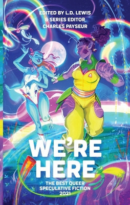 We&amp;#039;re Here: The Best Queer Speculative Fiction 2021 foto