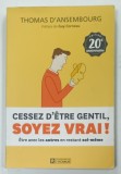 CESSEZ D'ETRE GENTIL, SOYEZ VRAI! par THOMAS D'ANSEMBOURG, 2020