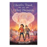 Ghosts, Toast, and Other Hazards