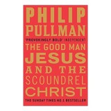 The Good Man Jesus and the Scoundrel Christ