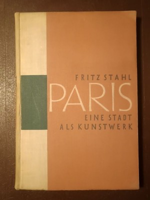 Fritz Stahl - Paris, eine Stadt als Kunstwerk (1931) foto
