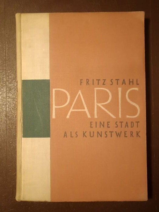 Fritz Stahl - Paris, eine Stadt als Kunstwerk (1931)