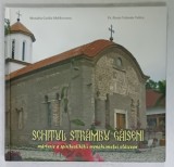 SCHITUL STRAMBU GAISENI , MARTURIE A SPIRITUALITATII MONAHISMULUI VLASCEAN de MONAHIA CECILIA MOLDOVEANU si Pr. FLORIN VALENTIN VELICU , 2011