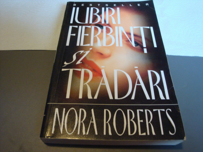 Nora Roberts - Iubiri fierbinti si tradari -ed Miron 1995