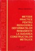 METODE PRACTICE PENTRU REDUCEREA DEFORMATIILOR REMANENTE LA SUDAREA CONSTRUCTIILOR METALICE-PAUL BADESCU-262726