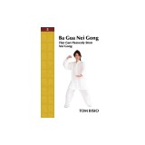 Ba Gua Nei Gong Volume 5: Tian Gan Heavenly Stem Nei Gong