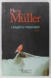 LEAGANUL RESPIRATIEI de HERTA MULLER , 2010