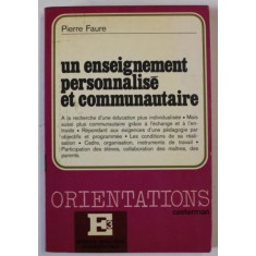 UN ENSEIGNEMENT PERSONNALISE ET COMMUNITAIRE par PIERRE FAURE , 1979