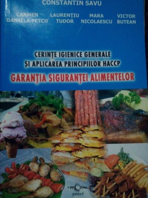 Constantin Savu - Cerinte igienice generale si aplicarea principiilor HACCP (Editia: 2007) foto