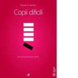 Copii dificili. Manualul psihologului expert - Russell A. Barkley, Stefania Miclea