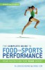 The Complete Guide to Food for Sports Performance: A Guide to Peak Nutrition for Your Sport