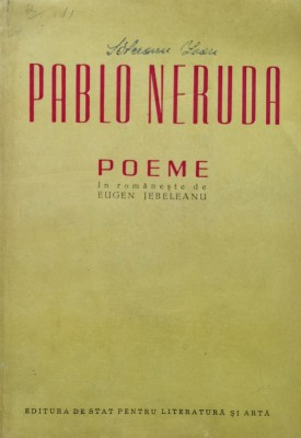 Poeme In Romaneste De Eugen Jebeleanu - Pablo Neruda , A1078 foto