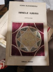 Ioan Alexandru - Imnele iubirii. Antologie