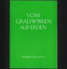 VOM GRALSWIRKEN AUF ERDEN - HERBERT VOLLMANN REF. LA ABD-RU-SHIN - LIMBA GERMANĂ