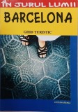 Barcelona. Ghid turistic Mihaela Victoria Munteanu. Ghid de călătorie Barcelona