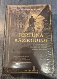 Furtuna razboiului o noua istorie a lelui de - al doilea razboi mondial Andrew Roberts