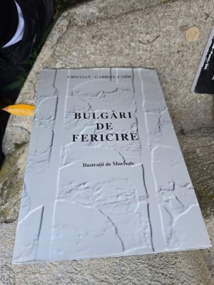 Bulgar de fericire - Cristian-Gabriel Cărăp foto