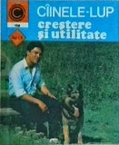 Mihai Santa, Florin Santa - Cainele-lup. Crestere si utilitate