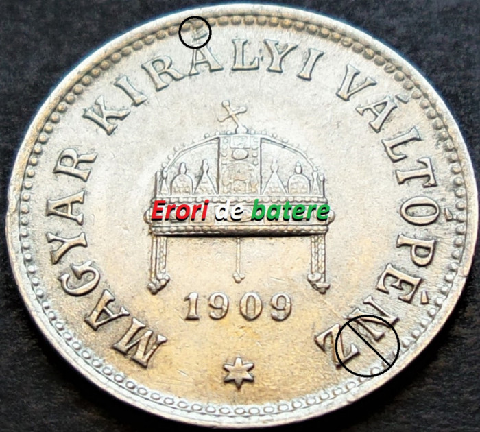 Moneda istorica 10 FILLER - AUSTRO-UNGARIA / UNGARIA, anul 1909 *cod 830 ERORI