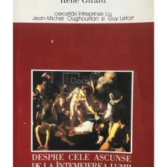 Rene Girard - Despre cele ascunse de la întemeierea lumii (editia 1999)