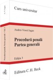 Procedură penală. Partea generală. Ediția 3 - Andrei Viorel Iugan