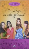 Nu-i Asa Ca Esti Geloasa? Vol. 2 - Melissa de la Cruz - Roman Leda 2012, Paperback, Limba Romana